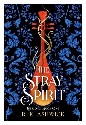 The Stray Spirit by R.K. Ashwick