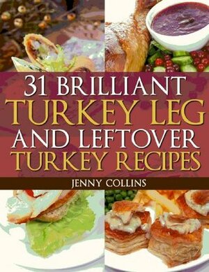 31 Brilliant Turkey Leg And Leftover Turkey Recipes by Jenny Collins