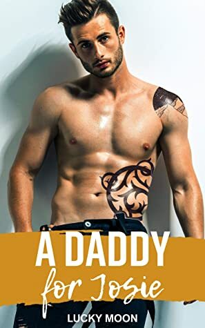 A Daddy for Josie by Lucky Moon