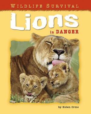 Lions in Danger by Helen Orme
