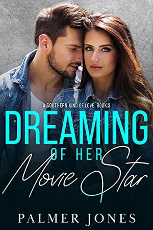 Dreaming of Her Movie Star by Palmer Jones