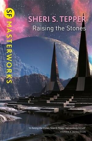 Raising the Stones by Sheri S. Tepper