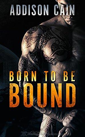 Born to be Bound by Addison Cain