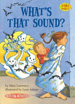 What's That Sound? by Mary Lawrence