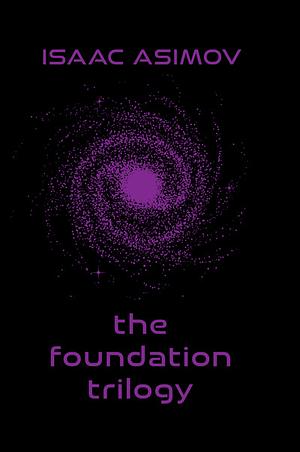 The Foundation Trilogy by Isaac Asimov