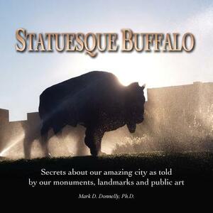 Statuesque Buffalo by Mark D. Donnelly