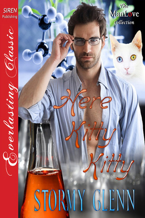 Here, Kitty Kitty by Stormy Glenn
