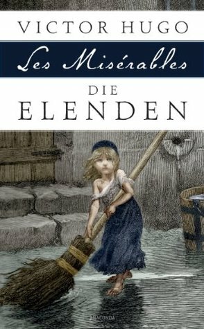 Les Misérables - Die Elenden by Victor Hugo