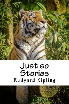 Just so Stories by Rudyard Kipling