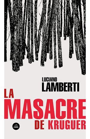 La masacre de Kruguer by Luciano Lamberti