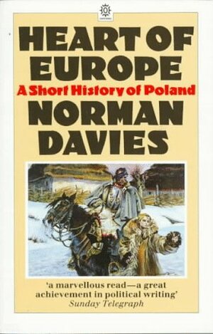 Heart of Europe: A Short History of Poland by Norman Davies