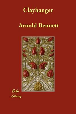 Clayhanger by Arnold Bennett