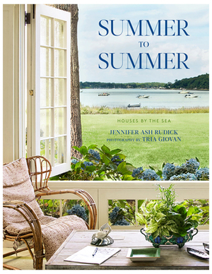 Summer to Summer: Houses by the Sea by Jennifer Ash Rudick