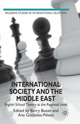 International Society and the Middle East: English School Theory at the Regional Level by 