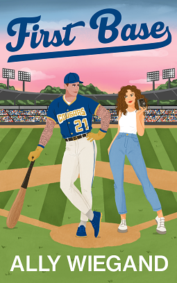 First Base: A must-have slow burn sports romance where he falls first by Ally Wiegand