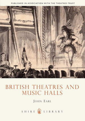 British Theatres and Music Halls by John Earl