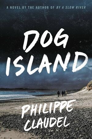 Dog Island by Philippe Claudel