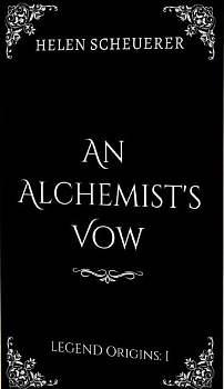 An Alchemist's Vow  by Helen Scheuerer