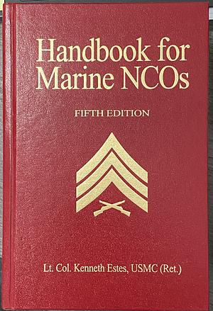 Handbook for Marine NCOs by Kenneth W. Estes