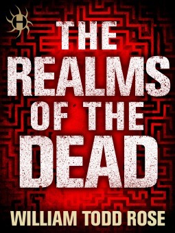 The Realms of the Dead: Crossfades and Bleedovers by William Todd Rose