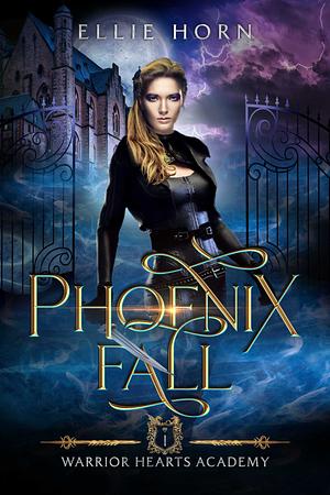 Phoenix Fall by Ellie Horn