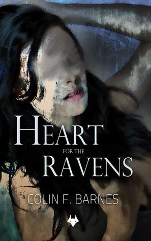 Heart for the Ravens by Colin F. Barnes