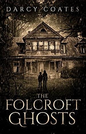 The Folcroft Ghosts by Darcy Coates