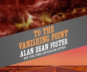 To the Vanishing Point by Alan Dean Foster