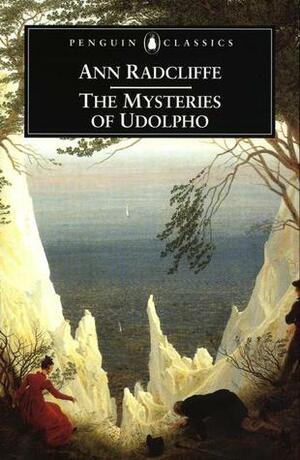 Ann Ward Radcliffe: The Mysteries of Udolpho by Ann Radcliffe