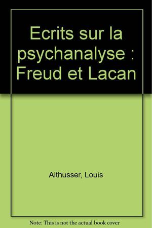 Ecrits Sur La Psychanalyse by Louis Althusser