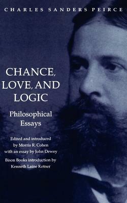 Chance, Love, and Logic by Charles Sanders Peirce