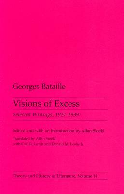 Visions of Excess, Volume 14: Selected Writings, 1927-1939 by Georges Bataille