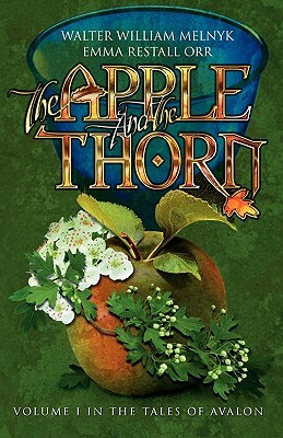 The Apple and the Thorn: The Tales of Avalon Series by Emma Restall Orr, Walter William Melnyk