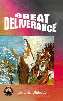 Great Deliverance by D. K. Olukoya