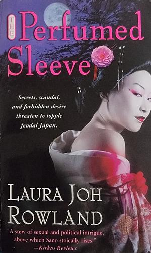 Perfumed Sleeve by Laura Joh Rowland