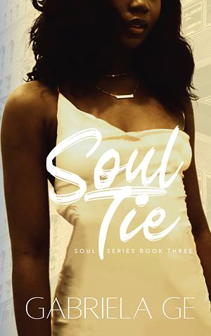 Soul Tie by Gabriela Ge