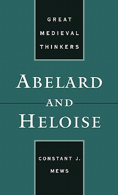 Abelard and Heloise by Constant J. Mews