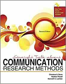 Straight Talk About Communication Research Methods by Heather L. Powell, Kenneth L. Lachlan, Christine S. Davis