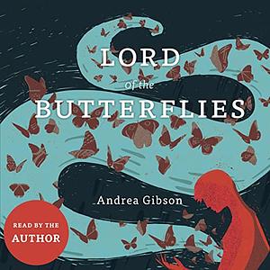 Lord of the Butterflies by Andrea Gibson