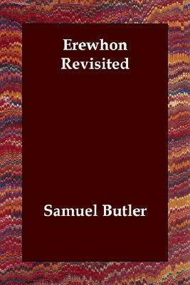 Erewhon Revisited by Samuel Butler