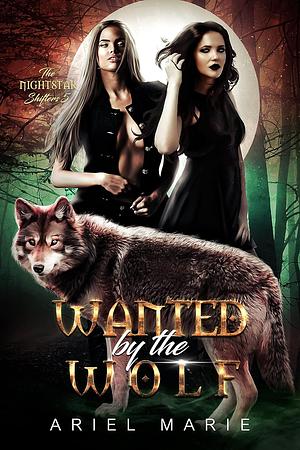 Wanted by the Wolf by Ariel Marie