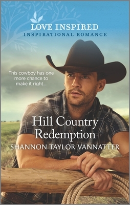 Hill Country Redemption by Shannon Taylor Vannatter
