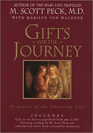 Gifts for the Journey: Treasures of the Christian Life by Marilyn Von Waldner, M. Scott Peck