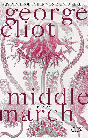 Middlemarch: Eine Studie über das Leben in der Provinz by George Eliot