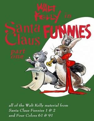 Walt Kelly In Santa Claus Funnies Part #1: Christmas stories for children and adults by Walt Kelly