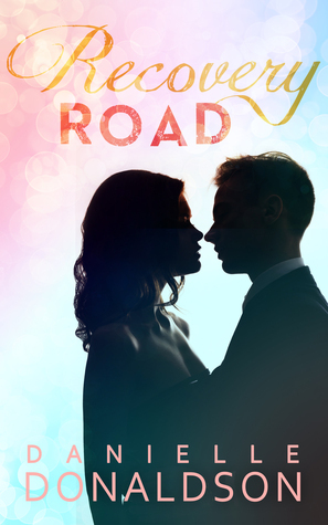 Recovery Road by Danielle Donaldson