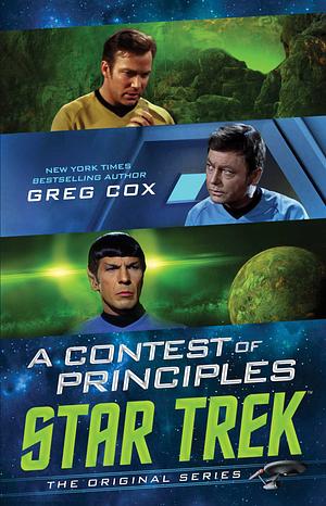 Star Trek: The Original Series: A Contest of Principles by Greg Cox