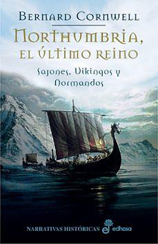 Northumbria, El último reino by Bernard Cornwell