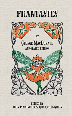 Phantastes: Annotated Edition by George MacDonald