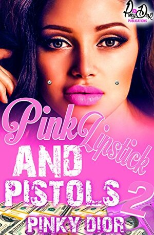 Pink Lipstick & Pistols Part 2 by Pinky Dior